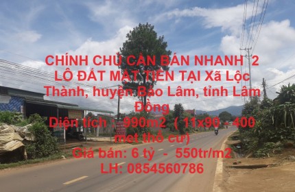 CHÍNH CHỦ CẦN BÁN NHANH  2 LÔ ĐẤT MẶT TIỀN TẠI Xã Lộc Thành, huyện Bảo Lâm, tỉnh Lâm Đồng